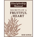 Secrets of a Fruitful Heart Discipleship Manual