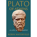 Plato of Athens: A Life in Philosophy