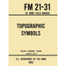 Topographic Symbols - FM 21-31 US Army Field Manual (1952 Civilian Reference Edition): Unabridged Handbook on Over 200 Symbols for Map Reading and Lan