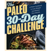 The Paleo 30-Day Challenge: A Paleo Cookbook to Lose Weight and Reboot Your Health