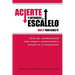 Acierte y Entonces Escalalo: Guia del Emprendedor para Crear y Administrar a Traves de la Innovacion.