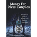 Money For New Couples: The Ultimate Guide to Aligning Your Finances as a Couple