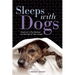 Sleeps with Dogs: Tales of a Pet Nanny at the End of Her Leash