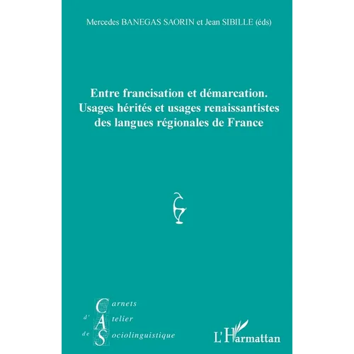 Entre francisation et démarcation.: Usages hérités et usages renaissantistes des langues régionales de France