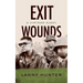 Exit Wounds: A Vietnam Elegy