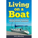 Living on a Boat: An Inexpensive Lifestyle with the Right Mix of Fun, Adventure, and Relaxation
