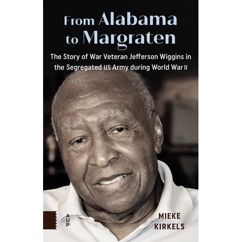 From Alabama to Margraten: The Story of War Veteran Jefferson Wiggins in the Segregated US Army During World War II
