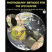 Photography Methods for the UFO Hunter: A "How-To" Book for the Discerning Reader who Wishes to Photograph UFOs
