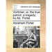 Vortimer; Or, the True Patriot: A Tragedy; By AB. Portal.