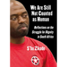 We Are Still Not Counted as Human: Reflections on the Struggle for Dignity in South Africa