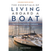 The Essentials of Living Aboard a Boat: The Definitive Guide for Livaboards