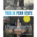 This Is Penn State: An Insider's Guide to the University Park Campus