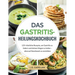 Das Gastritis-Heilungskochbuch: 125+ köstliche Rezepte, um Gastritis zu lindern und deinen Magen zu heilen - ohne auf Geschmack zu verzichten
