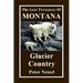 The Lost Treasures Of Montana: Glacier Country