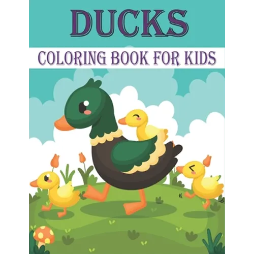 Ducks Coloring Book For Kids: 50 Unique Duck Coloring Pages for Kids