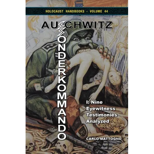 Sonderkommando Auschwitz I: Nine Eyewitness Testimonies Analyzed
