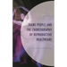 Trans People and the Choreography of Reproductive Healthcare: Dancing Outside the Lines
