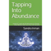 Tapping Into Abundance: Using EFT and Law Of Attraction to Change Your Mindset and Turn Your Life Around