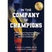 In the Company of Champions: A Pro Sports Psychologist's Adventures in the Halls of Athletic Greatness