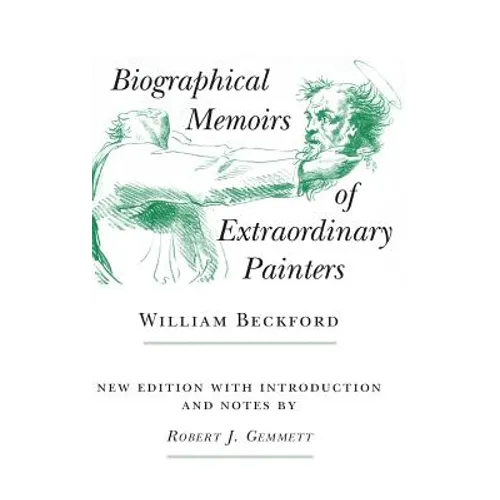 Biographical Memoirs of Extraordinary Painters
