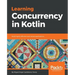 Learning Concurrency in Kotlin