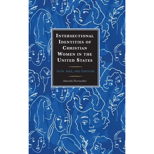 Intersectional Identities of Christian Women in the United States: Faith, Race, and Feminism