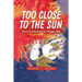 Too Close to the Sun: Poetry & Anecdotes by A Chicago-Okie