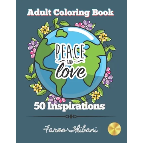 50 Inspirations: Adult Coloring Book With Inspiration Quotes For Men And Women to Motivate You.