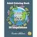 50 Inspirations: Adult Coloring Book With Inspiration Quotes For Men And Women to Motivate You.