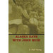 Alaska Days with John Muir