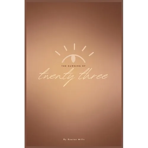 The Dawning of Twenty Three