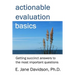 Actionable Evaluation Basics: Getting succinct answers to the most important questions [minibook]