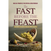 The Fast Before the Feast - Biblical Principles for Spiritual Breakthrough: Renew Your Heart, Sharpen Your Hearing, Break Generational Chains, and Unl