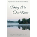 Taking It to Our Knees: Rigorous Prayers for Life's Greatest Challenges