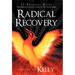 Radical Recovery: 12 Recovery Myths: The Addiction Survivor's Guide to the Twelve Steps