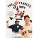 The New Yankees Century: For the Love of Jeter, Joltin' Joe, and Mariano