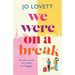 We Were on a break