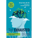 The Exhausted Brain: The Origin of Our Mental Energy and Why It Dwindles