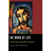 The Word of Life: A Theology of John's Gospel