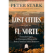 The Lost Cities of El Norte: Coronado's Quest, the Unconquered West, and the Birth of American Indian Resistance