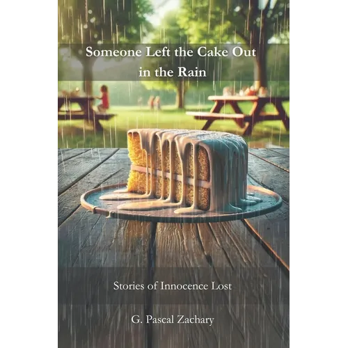 Someone Left the Cake Out in the Rain: Stories of Innocence Lost