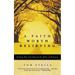 A Faith Worth Believing: Finding New Life Beyond the Rules of Religion