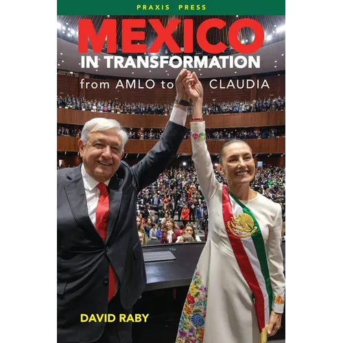 Mexico in Transformation - from AMLO to Claudia: A 'new Mexican revolution' in the time of Trump