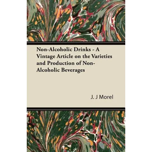 Non-Alcoholic Drinks - A Vintage Article on the Varieties and Production of Non-Alcoholic Beverages
