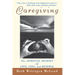 Caregiving: The Spiritual Journey of Love, Loss, and Renewal