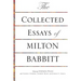 The Collected Essays of Milton Babbitt