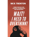 Wait! I Need to Overthink! From Panicked and Trapped to Observant and Intentional
