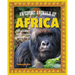 Awesome Animals of Africa: The Continent and Its Creatures Great and Small