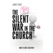 The Silent War in the Church: What is God's Solution?