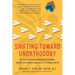 Shifting Toward Unorthodoxy: Ten Unconventional Mindsets That Help Healthcare Leaders Succeed in a Complex World